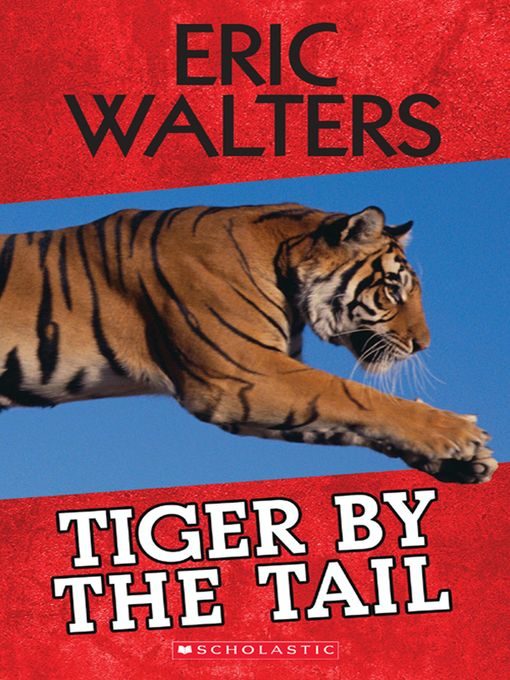 Title details for Tiger by the Tail by Eric Walters - Wait list